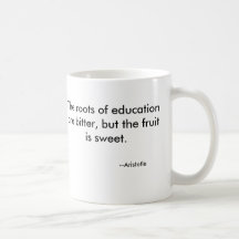 The roots of education are bitter, but the frui... mug