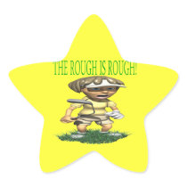 The Rough Is Rough Stickers