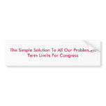The Simple Solution To All Our Problems...Term ... Bumper Stickers