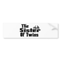 The SISTER of TWINS bumper stickers
