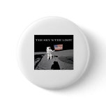 The Sky's the Limit Pin