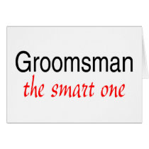 The Smart One (Groomsman) Greeting Cards