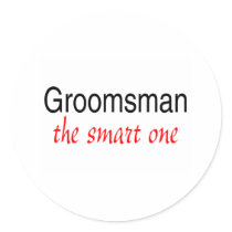 The Smart One (Groomsman) Round Sticker