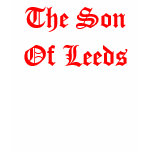 The Son Of Leeds t-shirts