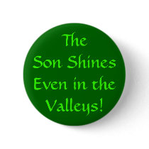 The Son Shines Even in theValleys!