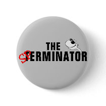 The Sperminator - Arnold Schwarzenegger Pin