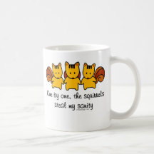 The squirrels steal my sanity mug