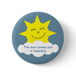 The sun comes out in sobriety badge buttons