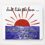 The Sun Will Always Rise Again! (Japan) #2 mousepads