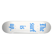 The surf is up. skate deck