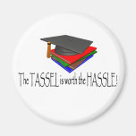 The Tassle is worth the Hassle T-shirts and Gifts. magnets