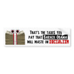 The Taxes You'll Pay Bumper Sticker