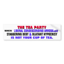 THE TEA PARTY AGAINST LIBERAL ARROGANCE BUMPER STICKERS