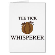 The Tick Whisperer Greeting Card