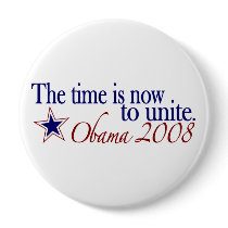 The Time is Now to Unite (Obama 2008) Pinback Button