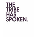 The Tribe Has Spoken t-shirts