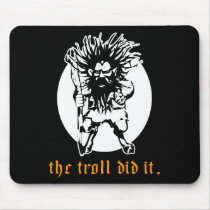 The Troll Did It Mouse Pad