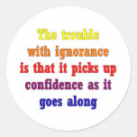 The trouble with ignorance is that stickers