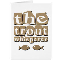 The Trout Whisperer Greeting Cards