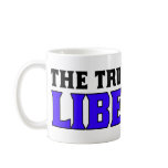 The Truth Hurts Liberals Mugs