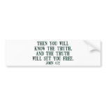 The Truth WIll Set You Free bumper stickers