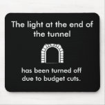 The Tunnel Light - Funny Saying mousepads