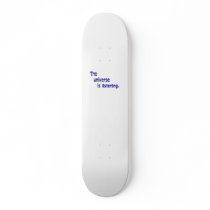 The Universe Is Listening Skateboards