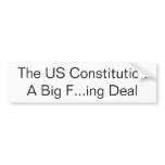The US ConstitutionA Big F...ing Deal Bumper Stickers