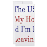 The US Is My Home And I'm Not Leaving Personalized Rack Card