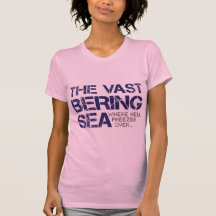 THE VAST BERING SEA... T SHIRT