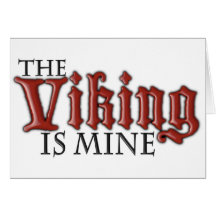 The Viking is Mine Greeting Cards