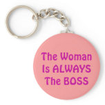 The Woman Is ALWAYS The BOSS keychains
