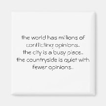 the world has millions of conflicting opinions.... refrigerator magnet