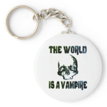 THE WORLD IS A VAMPIRE KEY CHAINS