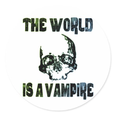 THE WORLD IS A VAMPIRE STICKER by dgpaulart