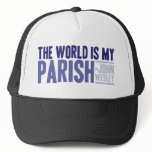 The World is my Parish Trucker Hat