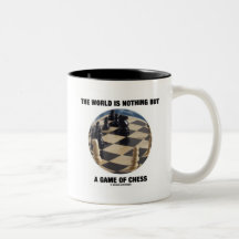 The World Is Nothing But A Game Of Chess Mugs