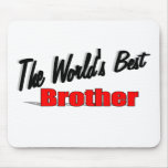The World's Best Brother mousepads