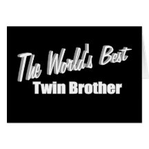 The World's Best Twin Brother Greeting Cards