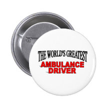 The World's Greatest Ambulance Driver Pinback Buttons
