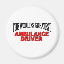 The World's Greatest Ambulance Driver Refrigerator Magnets