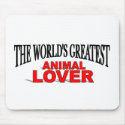 The World's Greatest Animal Lover mousepads