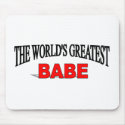 The World's Greatest Babe mousepads