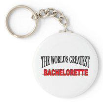 The World's Greatest Bachelorette Keychain