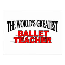 The World's Greatest Ballet Teacher Post Cards