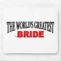 The World's Greatest Bride mousepads