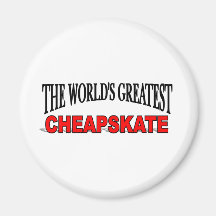 The World's Greatest Cheapskate Refrigerator Magnets