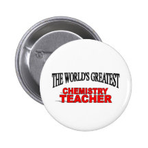 The World's Greatest Chemistry Teacher Buttons