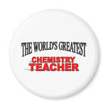 The World's Greatest Chemistry Teacher magnets