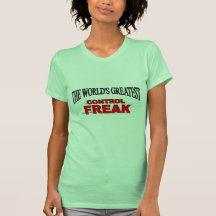 The World's Greatest Control Freak Tshirt